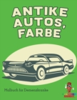 Antike Autos, Farbe : Malbuch fur Demenzkranke - Book