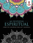 Mi Despertar Espiritual : Libro De Colorear Para Mi Y Mandala - Book