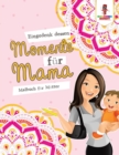Eingedenk dessen Momente fur Mama : Malbuch fur Mutter - Book