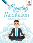 Sonntag Morgen-Meditation : Malbuch fur Entspannung - Book