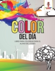 Color Del Dia : Libro Para Colorear Para El Alivio Del Estres - Book