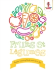 Fruits et Legumes : Toddler Coloring Book pour les 1-2 Ans - Book