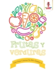 Frutas Y Verduras : Libro Para Colorear De Nino Edades 1-2 - Book