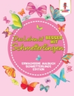 Das Leben ist besser mit Schmetterlingen : Erwachsene Malbuch Schmetterlinge Edition - Book