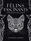 Felins Fascinants : Adulte Edition De Chats A Colorier - Book