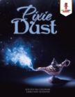 Pixie Dust : Adulto Da Colorare Libro Fate Edizione - Book