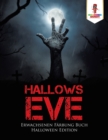 Hallows Eve : Erwachsenen Farbung Buch Halloween Edition - Book