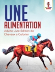 Une Alimentation : Adulte Livre Edition de Chevaux a Colorier - Book