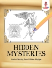 Hidden Mysteries : Adulte Coloring Book Edition Magique - Book