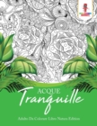 Acque Tranquille : Adulto Da Colorare Libro Natura Edition - Book