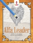 Alfa Leader : Adulto Coloring Book Pack Edition - Book