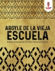 Argyle De La Vieja Escuela : Adulto Coloreando El Libro Patrones Edicion - Book