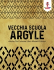 Vecchia Scuola Argyle : Adulto Da Colorare Libro Modelli Edition - Book