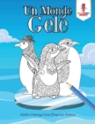 Un Monde Gele : Adulte Coloriage Livre Pingouins Edition - Book