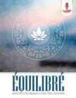 Equilibre : Adulte Coloriage Livre Zen Edition - Book