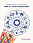 Was ist Ihr Sternzeichen? : Erwachsene Farbung Zodiac Buchausgabe - Book