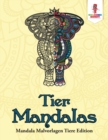 Tier-Mandalas : Mandala Malvorlagen Tiere Edition - Book