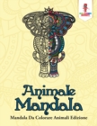 Animale Mandala : Mandala Da Colorare Animali Edizione - Book