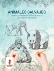 Animales Salvajes : Estres A Aliviar Adulto De Disenos De Animales Para Colorear Libro Edicion - Book