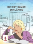 Du bist immer schlafrig : Malbuch fur neue Mutter - Book