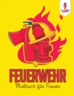 Feuerwehr : Malbuch fur Frauen - Book