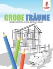 Grosse Traume : Malbuch fur junge Erwachsene - Book