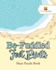 Be-Fuddled Foot Prints : Maze Puzzle Book - Book