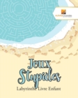 Jeux Stupides : Labyrinthe Livre Enfant - Book