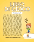 Libro Di Gioco Intelligente 1 : Labirinti Per Bambini Giochi - Book
