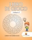 Libro Di Gioco Intelligente 3 : Labirinti Per Bambini Giochi - Book