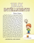 Jeux Intelligents Edition Quatre : Labyrinthe Livre Enfant - Book
