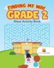 Finding my Way Grade 2 : Maze Activity Book - Book