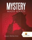 Mystery Mazes Adults : Maze Detective - Book