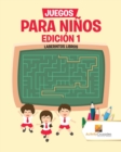 Juegos Para Ninos Edicion 1 : Laberintos Libros - Book
