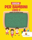 Giochi Per Bambini Libro 2 : Labirinti Per Bambini Giochi - Book