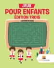 Jeux Pour Enfants Edition Trois : Labyrinthe Kids - Book