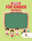 Spiele Fur Kinder Edition 3 : Labyrinthe Und Irrgarten - Book
