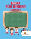 Spiele Fur Kinder Edition 4 : Labyrinthe Und Irrgarten - Book