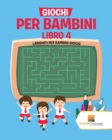 Giochi Per Bambini Libro 4 : Labirinti Per Bambini Giochi - Book