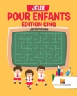 Jeux Pour Enfants Edition Cinq : Labyrinthe Kids - Book