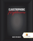 Claustrophobic Nightmares : Mazes for Adults - Book