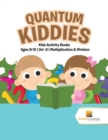 Quantum Kiddies : Kids Activity Books Ages 8-12 Vol -3 Multiplication & Division - Book