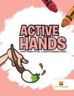 Active Hands : Activity Books 4-6 Vol -3 Color By Numbers & Mazes - Book