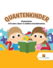 Quantenkinder : Kinderbucher 8-12 Jahre Band -2 Addition Und Subtraktion - Book