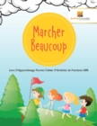 Marcher Beaucoup : Livre D'Apprentissage Permis Cahier D'Activites de Fractions CM5 - Book