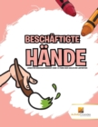 Beschaftigte Hande : Lernen fur Kindergartenkinder Band -3 Farbe Nach Zahlen Und Labyrinthen - Book