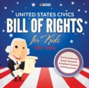 United States Civics - Bill Of Rights for Kids 1787 - 2016 incl Amendments Social, Economic and Political Context (US Precontact) - Book