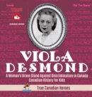 Viola Desmond - A Woman's Brave Stand Against Discrimination in Canada Canadian History for Kids True Canadian Heroes - Book