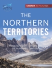 Canada In Pictures : The Northern Territories - Volume 3 - Nunavut, Yukon Territory, and the Northwest Territories - Book