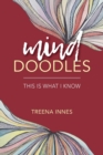 Mind Doodles : This Is What I Know - Book